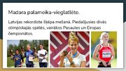 Presentations 'Latvijas slaveno sportistu TOP 6', 7.