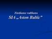 Presentations 'Zināšanu vadīšana SIA "Aston Baltic"', 1.