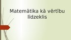 Presentations 'Matemātika kā vērtību līdzeklis', 1.