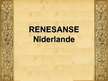 Presentations 'Renesanse Nīderlandē', 1.