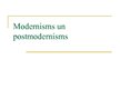 Presentations 'Modernisms un postmodernisms', 1.