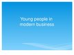Presentations 'Young People in Business', 1.