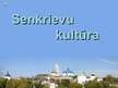 Presentations 'Senkrievu kultūra', 1.