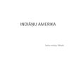 Presentations 'Indiāņu Amerika', 1.