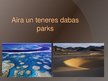 Presentations 'Aira un Teneres dabas parks', 1.