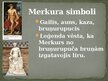 Presentations 'Senās Romas dievs Merkurs/ Merkūrijs', 4.