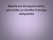 Presentations 'Napoleona Bonaparta personība, dzīve un darbība Francijas iekšpolitikā', 1.