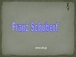 Presentations 'Franz Schubert - Šūberts', 1.