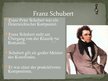 Presentations 'Franz Schubert - Šūberts', 2.