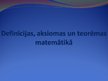 Presentations 'Definīcijas, teorēmas un aksiomas matemātikā', 1.