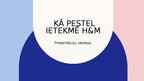 Presentations 'Kā pestel ietekmē h&m', 1.