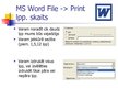 Presentations 'MS Word un Excel file print iespēju salīdzinājums', 11.