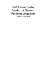 Research Papers 'Bartolomeo Diaša, Vasko da Gamas un Fernāna Magelāna jūras braucieni', 1.