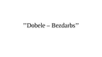 Presentations 'Dobele - bezdarbs', 1.