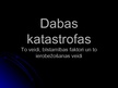 Presentations 'Dabas katastrofas', 1.