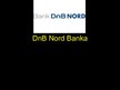 Presentations 'DnB Nord Banka', 1.