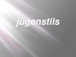 Presentations 'Jūgenstils', 1.