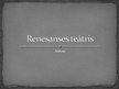 Presentations 'Renesanses teātris', 1.