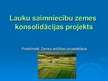 Presentations 'Lauku saimniecību zemes konsolidācijas projekts', 1.