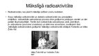 Presentations 'Mākslīgā radioaktivitāte, radioaktīvo izotopu izmantošana, radioaktīvā starojuma', 3.