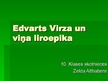 Presentations 'Edvarts Virza un viņa liroepika', 1.