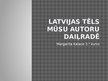Presentations 'Latvijas tēls mūsu autoru daiļradē', 1.