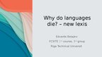 Presentations 'Why do languages die? – new lexis', 1.