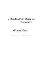 Research Papers 'Mikelandželo Merisi da Karavadžo un Franss Halss', 1.