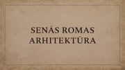 Presentations 'Senās Romas arhitektūra', 1.