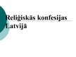 Presentations 'Reliģiskās konfesijas Latvijā', 1.