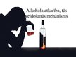 Presentations 'Alkohola atkarība, tās veidošanās mehānisms', 1.
