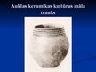 Presentations 'Auklas keramikas kultūra', 6.