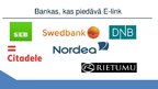 Presentations 'Banku sniegtais pakalpojums e-link', 7.