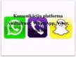 Presentations 'Komunikāciju platformu viedtālrunī salīdzinājums: WhatsApp, Viber, Snapchat', 1.