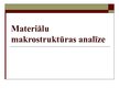 Presentations 'Materiālu makrostruktūras analīze', 1.
