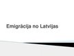 Presentations 'Emigrācija no Latvijas', 1.