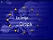 Presentations 'Latvija un Eiropas Savienība', 1.