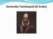 Presentations 'Domeniko Teotokopuli (El Greko)', 3.