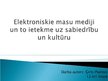 Presentations 'Elektroniskie masu mediji un to ietekme uz sabiedrību un kultūru', 1.