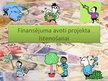 Presentations 'Finansējuma avoti projekta īstenošanai', 1.