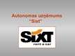 Presentations 'Autonomas uzņēmums "Sixt"', 1.