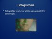 Presentations 'Hologrāfija', 3.