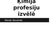Presentations 'Ķīmija profesiju izvēlē', 1.