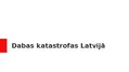Presentations 'Dabas katastrofas Latvijā', 1.
