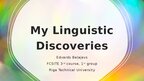Presentations 'My linguistic discoveries - various topics', 1.