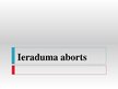 Presentations 'Ieraduma aborts', 1.