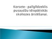 Presentations 'Korsete - palīglīdzeklis idioptiskās skoliozes ārstēšanai pusaudžu vecumā', 1.