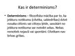 Presentations 'Brīvā griba vai determinisms', 6.
