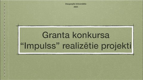 Presentations 'Granta konkursa “Impulss” realizēto projektu analīze', 1.