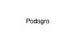 Presentations 'Podagra', 1.
